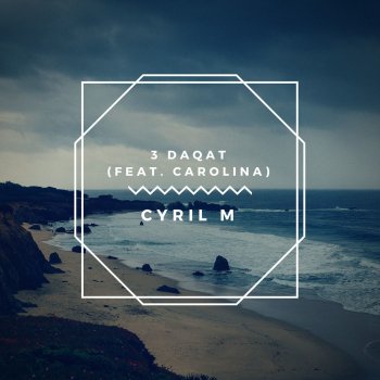 Cyril M feat. Carolina 3 Daqat