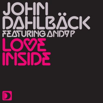 John Dahlbäck feat. Andy P Love Inside - Dub