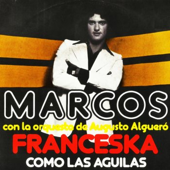 Marcos Franceska (Con la Orquesta de Augusto Algueró)