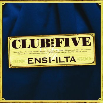 Club for Five Siks oon mä suruinen