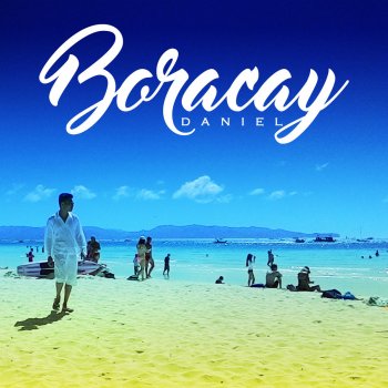 Исполнитель Daniel, альбом Boracay