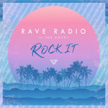 Rave Radio feat. Joe Kosky Rock It