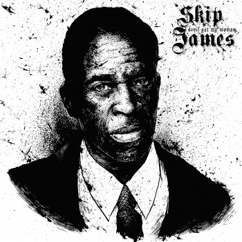 Skip James If You Haven't Any Hay Get On Down the Road (Remastered)