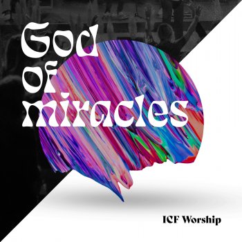 ICF Worship feat. Tamara Fontijn God Of Miracles - Live