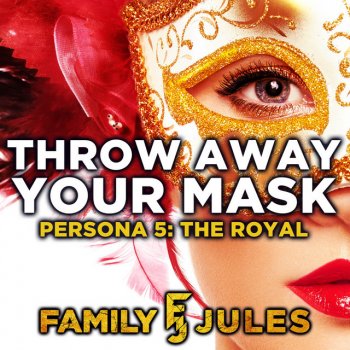 FamilyJules Throw Away Your Mask (From "Persona 5: The Royal")