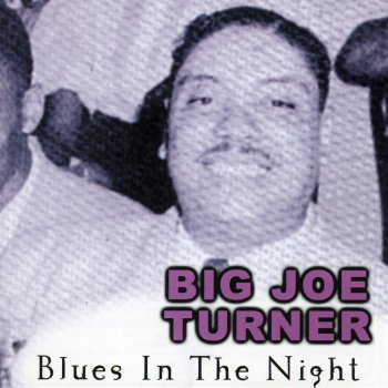 Big Joe Turner I Wish I Had A Dollar