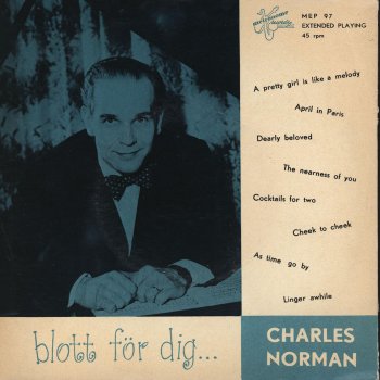 Charlie Norman A Pretty Girl Is Like a Melody / April In Paris / Dearly Beloved / The Nearness of You