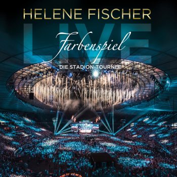 Helene Fischer Feuerwerk (Live)