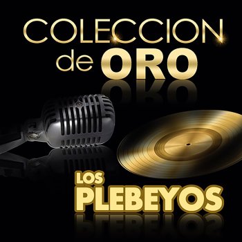 Los Plebeyos Ven Y Baila