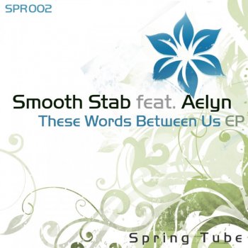 Smooth Stab & Aelyn These Words Between Us - Original Mix