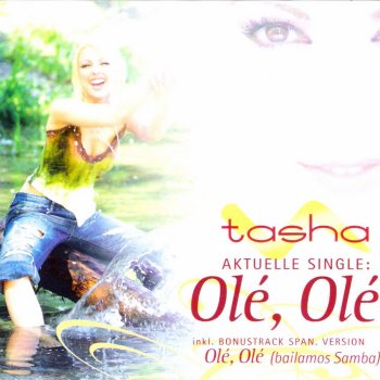 Tasha Ole´, Olé (deutsche Version)