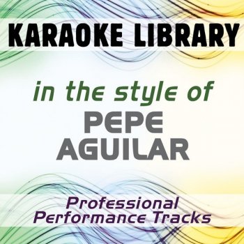 Karaoke Library Dos Amores (Full Vocal Version) [In the Style of Pepe Aguilar]