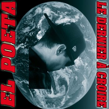 Исполнитель El Poeta, альбом Le Dernier à Croire