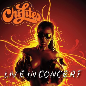The Chi-Lites Hot On a Thing (Called Love) (Live)