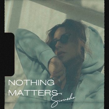Sirusho Nothing Matters