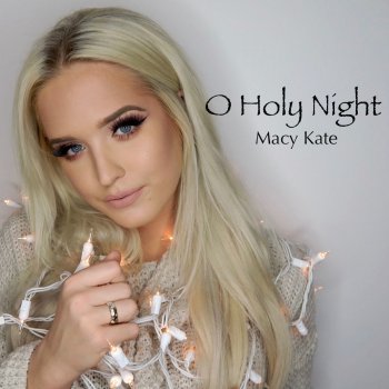 Macy Kate O Holy Night