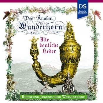 Исполнитель Rundfunk-Jugendchor Wernigerode, альбом Brahms: Des Knaben Wunderhorn - Alte deutsche Lieder