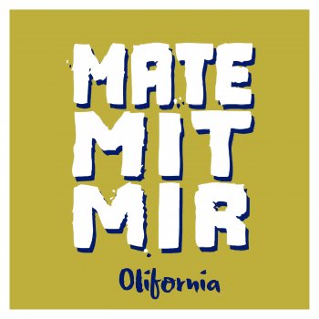 Olifornia Mate mit mir