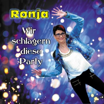 Ronja Wir schlagern diese Party