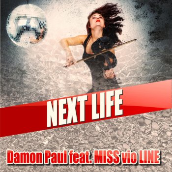 Damon Paul feat. Miss Vio Line Next Life (Club Mix)