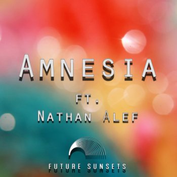 Future Sunsets feat. Nathan Alef Amnesia (feat. Nathan Alef)