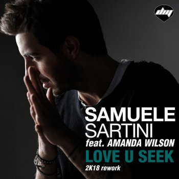 Samuele Sartini feat. Amanda Wilson Love U Seek - 2K18 Rework Edit