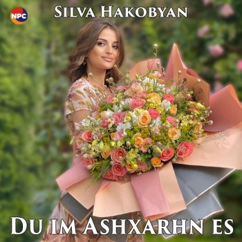 Silva Hakobyan Du Im Ashxarhn Es