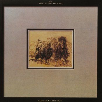 Neil Young with Stephen Stills Long May You Run