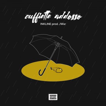 Inkline Cuffiette addosso (Prod. Jwar)