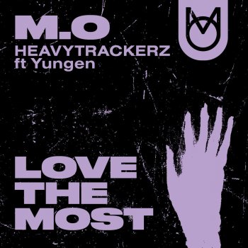 M.O, The HeavyTrackerz & Yungen Love the Most