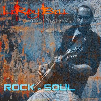 Leroy Bell Make You Feel My Love
