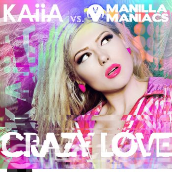 Kaiia feat. Manilla Maniacs Crazy Love (Radio Edit) [vs. Manilla Maniacs]