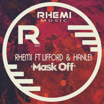 Rhemi feat. Lifford & HanLei Mask Off