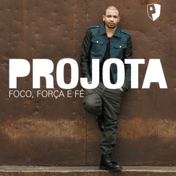 Projota Foco, Força E Fé