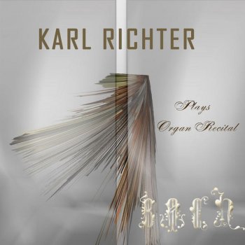 Karl Richter Chorale Prelude: Ich Ruf Zu Dir, Herr Jesu Christ