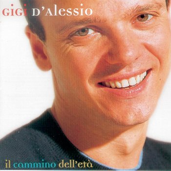 Gigi D'Alessio Il cammino dell'età