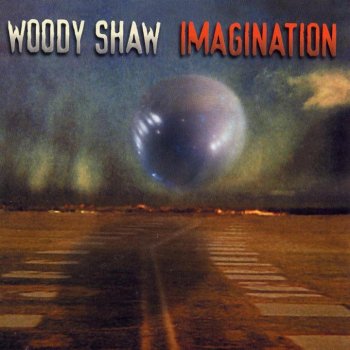 Woody Shaw Imagination