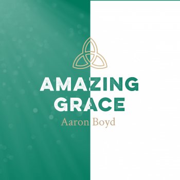 Aaron Boyd Amazing Grace