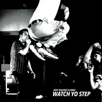 Joey Valence feat. Brae Watch Yo Step