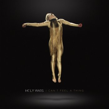 Holy Wars I Can't Feel a Thing