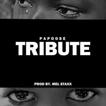 Papoose Tribute