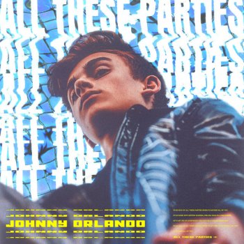 Johnny Orlando All These Parties (Felix Cartal Remix)