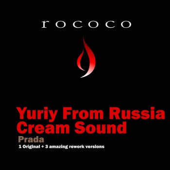 Yuriy From Russia, Cream Sound Prada