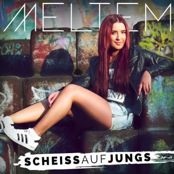 Meltem Scheiss auf Jungs