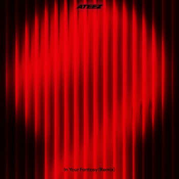Исполнитель ATEEZ, альбом In Your Fantasy (Remix) - Single
