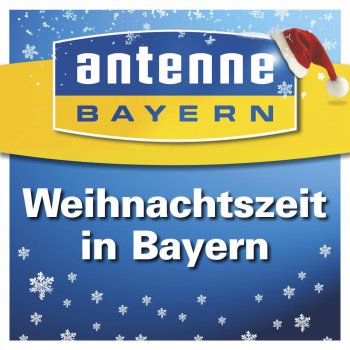 Antenne Bayern Weihnachtszeit in Bayern