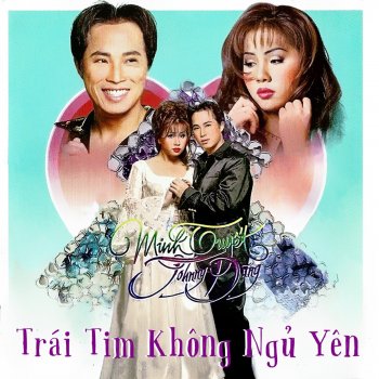 Minh Tuyết feat. Johnny Dũng Trái tim không ngủ yên