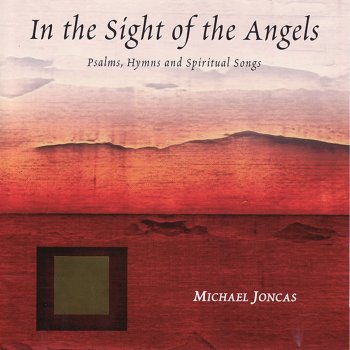 Исполнитель Michael Joncas, альбом In the Sight of the Angels