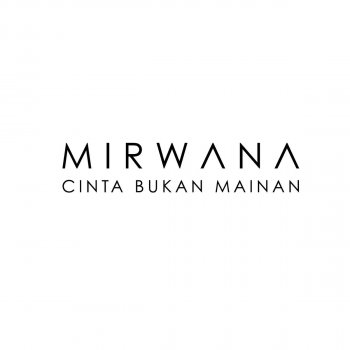 Mirwana Cinta Bukan Mainan
