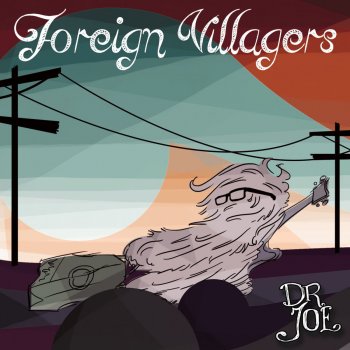 Исполнитель Dr. Joe, альбом Foreign Villagers - EP